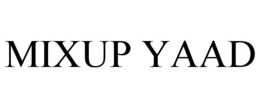 MIXUP YAAD trademark