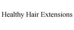 HEALTHY HAIR EXTENSIONS trademark