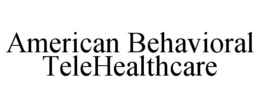AMERICAN BEHAVIORAL TELEHEALTHCARE trademark