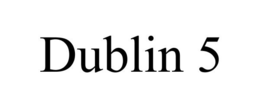 DUBLIN 5 trademark
