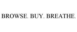 BROWSE. BUY. BREATHE. trademark