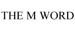 THE M WORD trademark