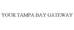 YOUR TAMPA BAY GATEWAY trademark