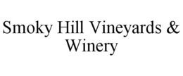 SMOKY HILL VINEYARDS & WINERY trademark