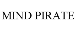 MIND PIRATE trademark