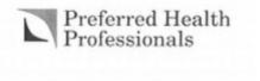 PREFERRED HEALTH PROFESSIONALS trademark