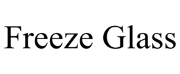 FREEZE GLASS trademark