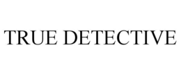 TRUE DETECTIVE trademark