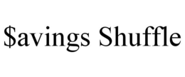 $AVINGS SHUFFLE trademark