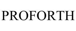 PROFORTH trademark