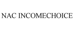 NAC INCOMECHOICE trademark