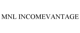 MNL INCOMEVANTAGE trademark