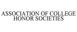 ASSOCIATION OF COLLEGE HONOR SOCIETIES trademark