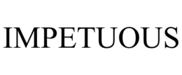 IMPETUOUS trademark