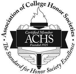 · ASSOCIATION OF COLLEGE HONOR SOCIETIES · THE STANDARD FOR HONOR SOCIETY EXCELLENCE CERTIFIED MEMBER ACHS FOUNDED 1925 trademark