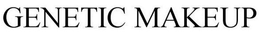 GENETIC MAKEUP trademark