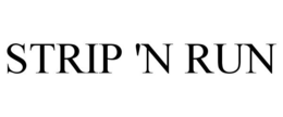 STRIP 'N RUN trademark