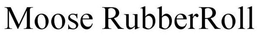 MOOSE RUBBERROLL trademark