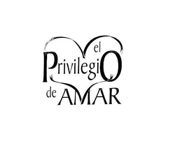 EL PRIVILEGIO DE AMAR trademark