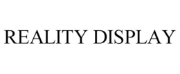 REALITY DISPLAY trademark