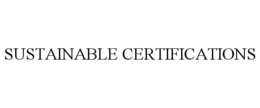 SUSTAINABLE CERTIFICATIONS trademark