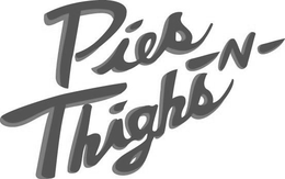 PIES -N- THIGHS trademark