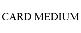 CARD MEDIUM trademark