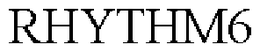 RHYTHM6 trademark