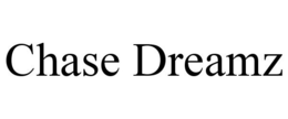 CHASE DREAMZ trademark