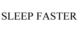 SLEEP FASTER trademark