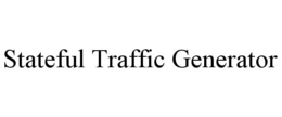 STATEFUL TRAFFIC GENERATOR trademark