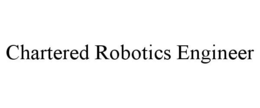 CHARTERED ROBOTICS ENGINEER trademark