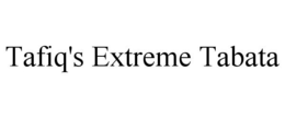 TAFIQ'S EXTREME TABATA trademark