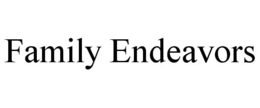 FAMILY ENDEAVORS trademark