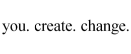 YOU. CREATE. CHANGE. trademark