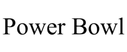 POWER BOWL trademark