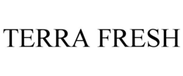 TERRA FRESH trademark