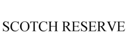 SCOTCH RESERVE trademark