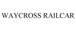 WAYCROSS RAILCAR trademark