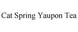CAT SPRING YAUPON TEA trademark