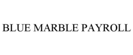 BLUE MARBLE PAYROLL trademark