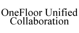 ONEFLOOR UNIFIED COLLABORATION trademark