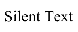 SILENT TEXT trademark