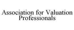 ASSOCIATION FOR VALUATION PROFESSIONALS trademark