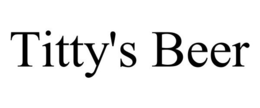 TITTY'S BEER trademark