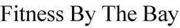 FITNESS BY THE BAY trademark