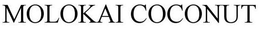MOLOKAI COCONUT trademark