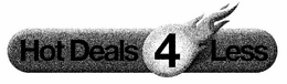 HOT DEALS 4 LESS trademark
