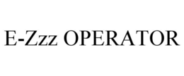 E-ZZZ OPERATOR trademark