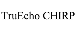 TRUECHO CHIRP trademark